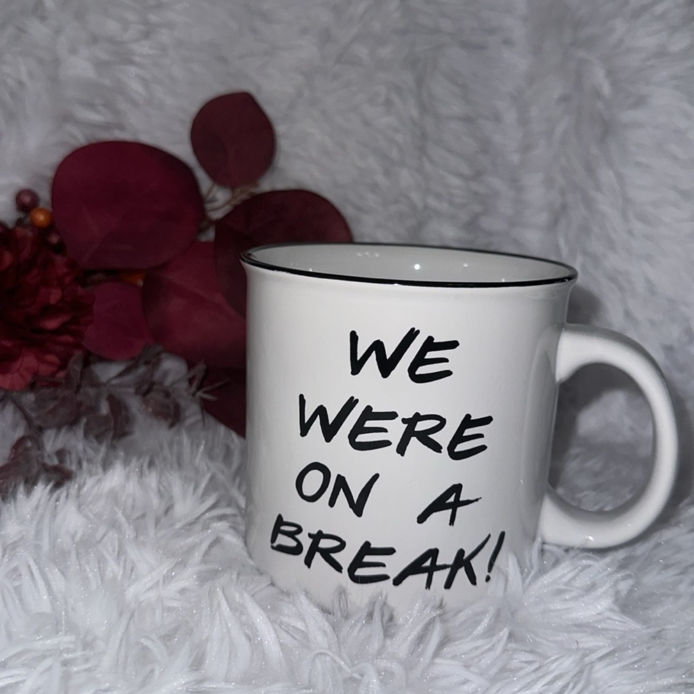 Friends The Television Series Coffee Mug We Were On A Break